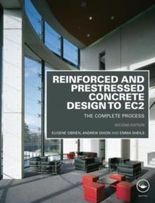 Reinforced and Prestressed Concrete Design to EC2 : The Complete Process, Second Edition