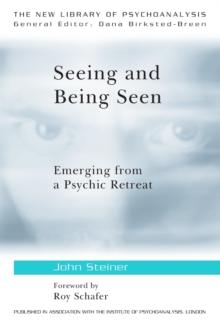 Seeing and Being Seen : Emerging from a Psychic Retreat