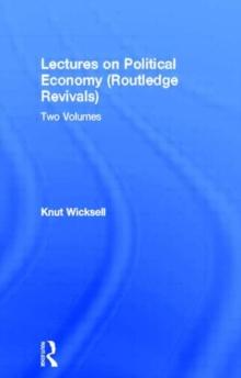 Lectures on Political Economy (Routledge Revivals) : Two Volumes