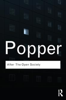 After The Open Society : Selected Social and Political Writings