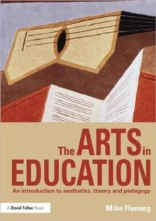 The Arts in Education : An introduction to aesthetics, theory and pedagogy