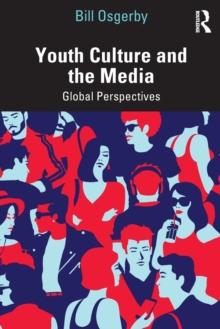 Youth Culture and the Media : Global Perspectives