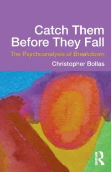 Catch Them Before They Fall: The Psychoanalysis of Breakdown