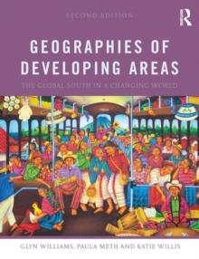 Geographies of Developing Areas : The Global South in a Changing World