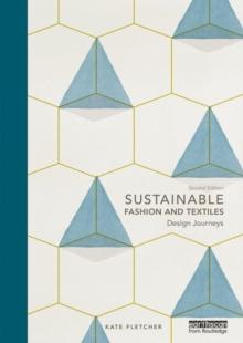 Sustainable Fashion and Textiles : Design Journeys