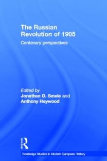 The Russian Revolution of 1905 : Centenary Perspectives