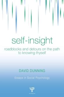 Self-Insight : Roadblocks and Detours on the Path to Knowing Thyself