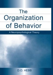 The Organization of Behavior : A Neuropsychological Theory