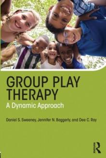 Group Play Therapy : A Dynamic Approach