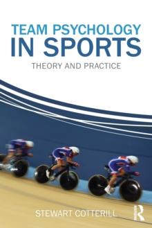 Team Psychology in Sports : Theory and Practice