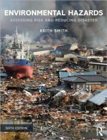 Environmental Hazards : Assessing Risk and Reducing Disaster