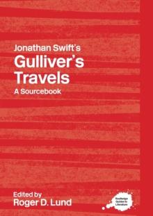 Jonathan Swift's Gulliver's Travels : A Routledge Study Guide