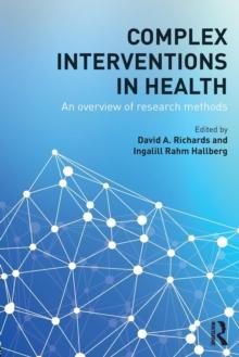 Complex Interventions in Health : An overview of research methods