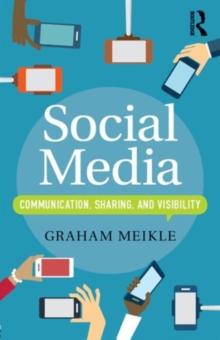 Social Media : Communication, Sharing and Visibility