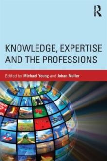 Knowledge, Expertise and the Professions