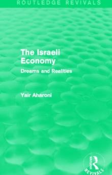 The Israeli Economy (Routledge Revivals) : Dreams and Realities