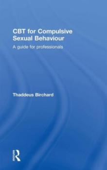 CBT for Compulsive Sexual Behaviour : A guide for professionals