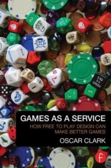 Games As A Service : How Free to Play Design Can Make Better Games