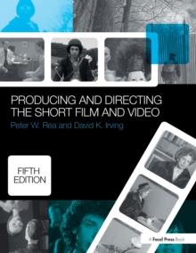 Producing and Directing the Short Film and Video