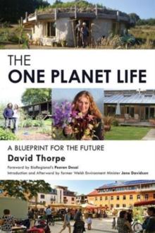 The 'One Planet' Life : A Blueprint for Low Impact Development