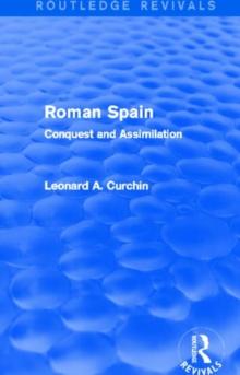 Roman Spain (Routledge Revivals) : Conquest and Assimilation