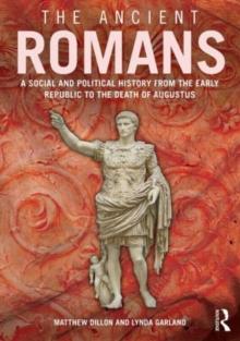 The Ancient Romans : History and Society from the Early Republic to the Death of Augustus