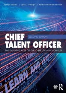 Chief Talent Officer : The Evolving Role of the Chief Learning Officer