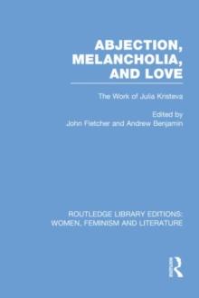 Abjection, Melancholia and Love : The Work of Julia Kristeva