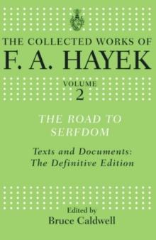 The Road to Serfdom : Text and Documents: The Definitive Edition