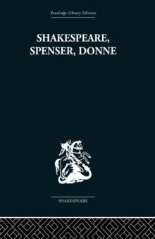 Shakespeare, Spenser, Donne : Renaissance Essays