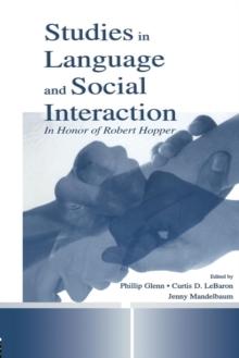 Studies in Language and Social Interaction : In Honor of Robert Hopper