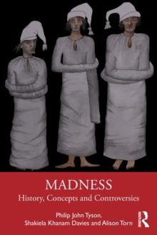 Madness : History, Concepts and Controversies