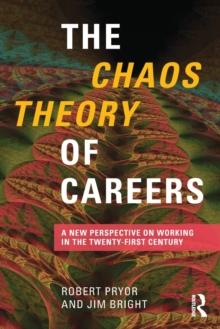 The Chaos Theory of Careers : A New Perspective on Working in the Twenty-First Century