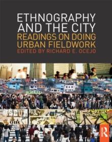 Ethnography and the City : Readings on Doing Urban Fieldwork