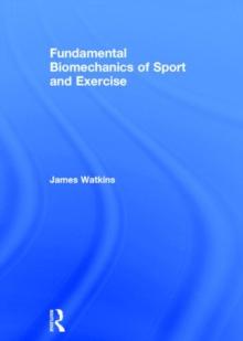 Fundamental Biomechanics of Sport and Exercise