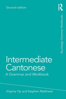 Intermediate Cantonese : A Grammar and Workbook