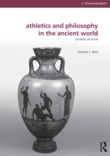 Athletics and Philosophy in the Ancient World : Contests of Virtue