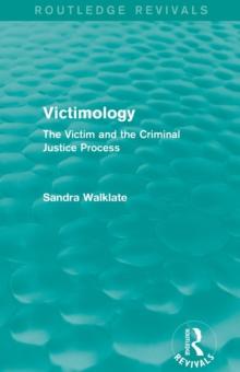 Victimology (Routledge Revivals) : The Victim and the Criminal Justice Process