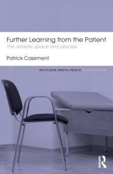 Further Learning from the Patient : The analytic space and process