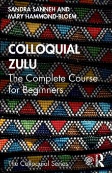 Colloquial Zulu : The Complete Course for Beginners