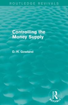 Controlling The Money Supply (Routledge Revivals)