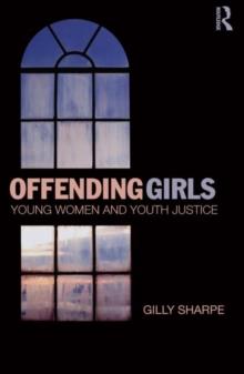 Offending Girls : Young Women and Youth Justice