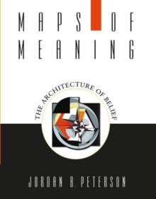 Maps of Meaning : The Architecture of Belief