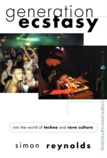 Generation Ecstasy : Into the World of Techno and Rave Culture