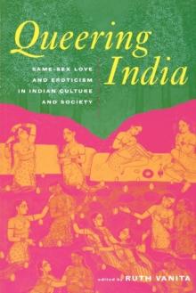 Queering India : Same-Sex Love and Eroticism in Indian Culture and Society