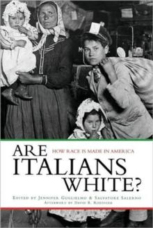 Are Italians White? : How Race is Made in America