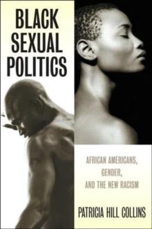 Black Sexual Politics : African Americans, Gender, and the New Racism