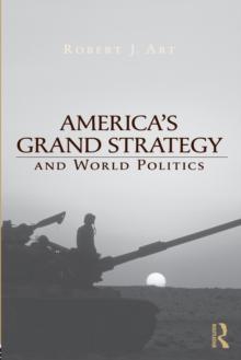 America's Grand Strategy and World Politics