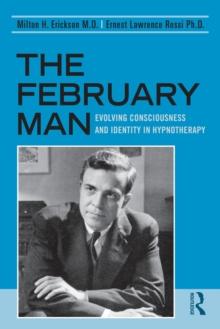 The February Man : Evolving Consciousness and Identity in Hypnotherapy