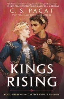 Kings Rising : Book Three of the Captive Prince Trilogy